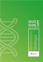 Dasz radę! Biologia. Zbiór zadań maturalnych