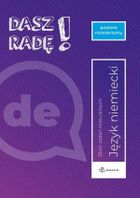Dasz radę! Język niemiecki. Zbiór zadań maturalnych