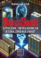 DeepSeek. Sztuczna Inteligencja