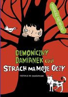 Demoniczny Damianek, czyli strach ma moje oczy. Tom 2