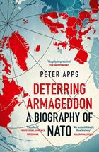 Deterring Armageddon. A Biography of NATO (wersja angielska)