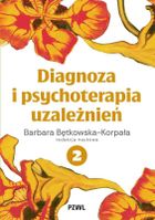 Diagnoza i psychoterapia uzależnień. Tom 2