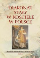 Diakonat stały w Kościele w Polsce. Tom 6