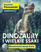 Dinozaury i wielkie ssaki. Niesamowite dzieje Ziemi