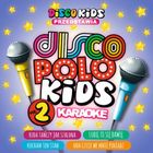 Disco Polo Kids. Karaoke. Vol. 2. 2CD