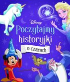 Disney. Poczytajmy historyjki o czarach