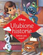 Disney. Ulubione historie. Szkoła jest super