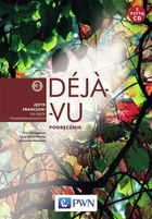 Déjà-vu 3. Podręcznik. Szkoła ponadgimnazjalna + CD