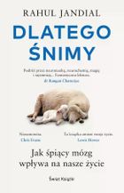 Dlatego śnimy. Jak śpiący mózg wpływa na nasze życie