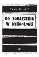 Do zobaczenia w nekrologu