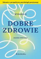 Dobre zdrowie. Zdrowie z perspektywy psychologii