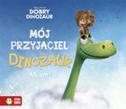 Dobry Dinozaur. Mój przyjaciel dinozaur