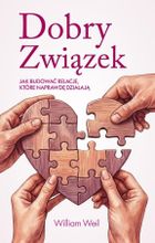 Dobry związek. Jak budować relacje, które naprawdę działają