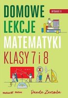 Domowe lekcje matematyki. Klasy 7 i 8