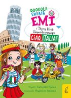 Dookoła świata. Ciao, Italia. Emi i Tajny Klub Superdziewczyn