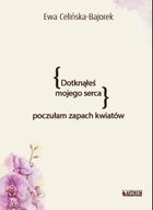 Dotknąłeś mojego serca. Poczułam zapach kwiatów
