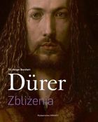 Dürer. Zbliżenia