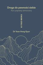 Droga do pewności siebie. Kurs poprawy samooceny