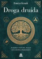 Droga druida. Ścieżka natury, magii i duchowej przemiany