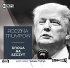 Droga na szczyt. Rodzina Trumpów. Audiobook CD mp3