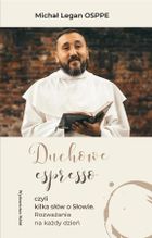 Duchowe espresso. czyli kilka słów o Słowie. Rozważania na każdy dzień