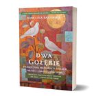 Dwa Gołębie. Prawdziwa historia o stracie