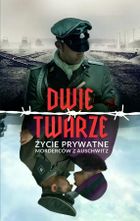 Dwie twarze. Życie prywatne morderców z Auschwitz