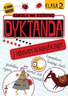Dyktanda z zabawami ortograficznymi. Klasa 2
