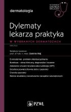Dylematy lekarza praktyka w wybranych dermatozach