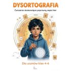 Dysortografia. Ćwiczenia doskonalące poprawny zapis liter