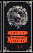 Dziedzictwo Jadeitu. Saga o Zielonych Kościach. Tom 3
