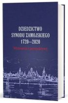 Dziedzictwo Synodu Zamojskiego 1720-2020. Wyzwania i perspektywy