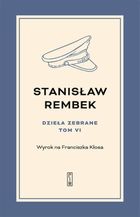 Dzieła zebrane. Tom 6. Wyrok na Franciszka Kłosa