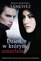 Dzień, w którym umarłam. Prawdziwe życie zaczyna się po śmierci