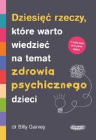 Dziesięć rzeczy, które warto wiedzieć na temat zdrowia psychicznego dzieci
