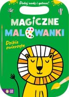 Dzikie zwierzęta. Magiczne malowanki