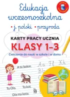 Edukacja wczesnoszkolna. Język polski. Przyroda. Karty pracy ucznia, klasy 1-3. Ćwiczenia do nauki w szkole i domu
