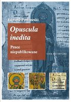 Edward Potkowski. Opuscula inedita
