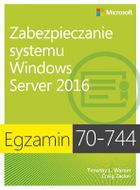 Egzamin 70-744. Zabezpieczanie systemu Windows Server 2016