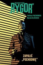 Ekspozytura „Rygor”. Tom 2. Zapalić „Pochodnię”