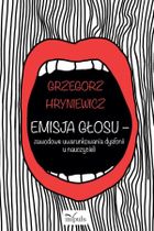 Emisja głosu - zawodowe uwarunkowania dysfonii u nauczycieli