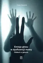 Emisja głosu w dysfluencji mowy. Oddech a jąkanie