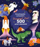 Encyklopedia Larousse'a. Dlaczego? Jak? 500 pytań i odpowiedzi