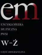 Encyklopedia muzyczna. Tom 12. W-Ż. Biograficzna