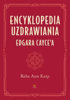 Encyklopedia uzdrawiania Edgara Cayce'a