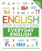 English for Everyone Everyday English. Learn and Practise Over 2,500 Words and Phrases (wersja angielska)