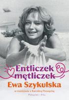 Entliczek, mętliczek. Ewa Szykulska w rozmowie z Karoliną Prewęcką