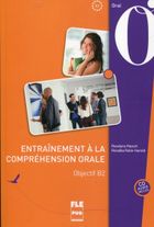 Entrainement a la comprehension orale. Objectif B2. Book + CD