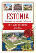 Estonia – ilustrowany przewodnik historyczny. Inflanty Północne i Rewal
