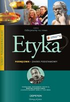 Etyka. Liceum Ogólnokształcące. Odkrywamy na nowo. Podręcznik